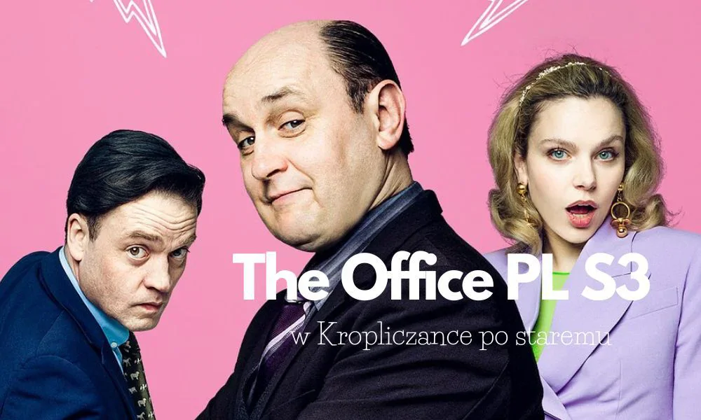 The Office PL - recenzja 3. sezonu. W Kropliczance bez zmian
