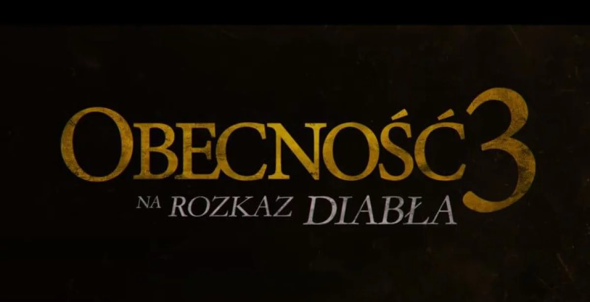 Obecność 3: Na rozkaz diabła: wstrzymajcie oddech, oto pierwszy zwiastun filmu!