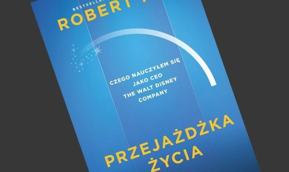 Robert Iger - Przejażdżka życia. Czego nauczyłem się jako CEO The Walt Disney Company - recenzja książki