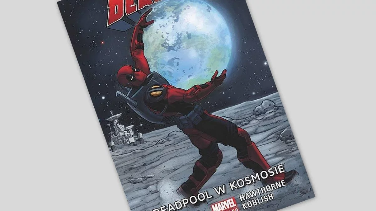Deadpool: Najlepszy komiks świata tom 9 – Deadpool w kosmosie – recenzja komiksu