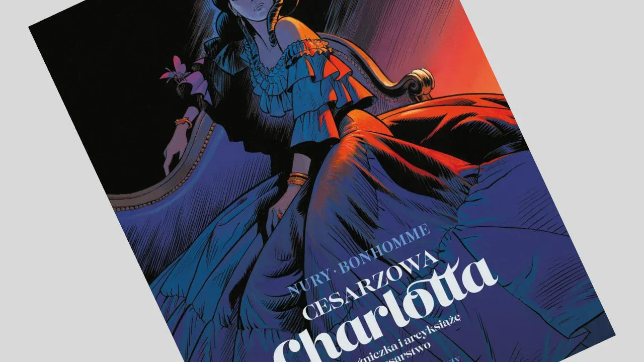 Cesarzowa Charlotta tom 1: Księżniczka i arcyksiążę/Cesarstwo - recenzja komiksu