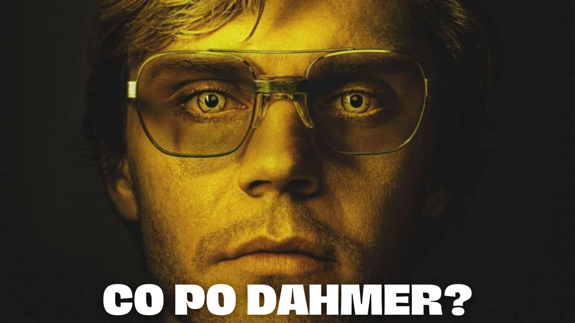 Co obejrzeć po Dahmer - Potwór: Historia Jeffreya Dahmera od Netflix?