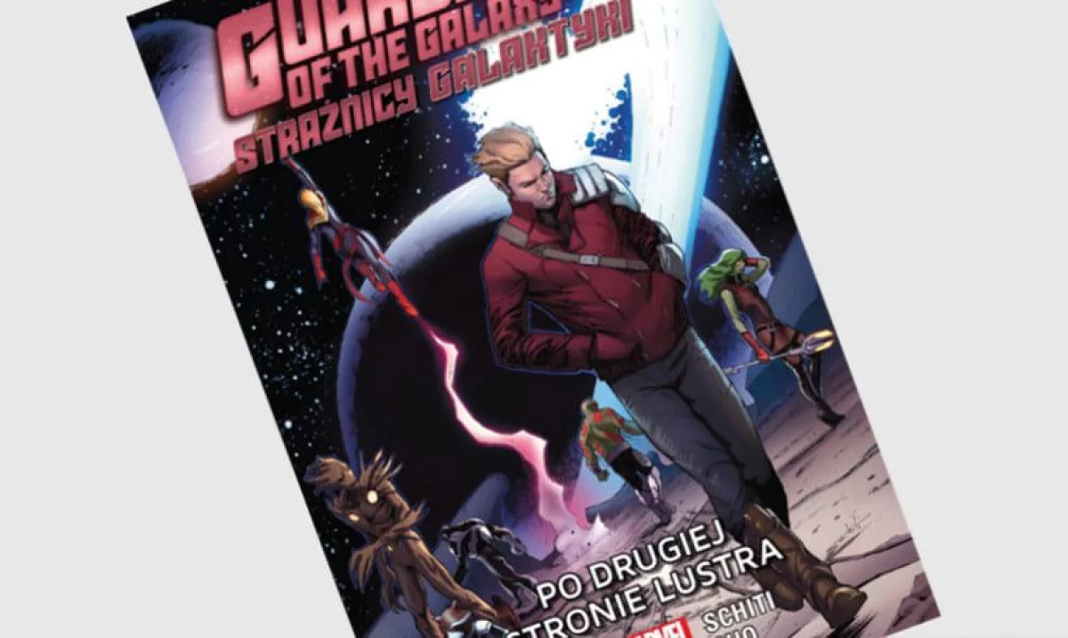 Strażnicy Galaktyki tom 6: Po drugiej stronie lustra - recenzja komiksu