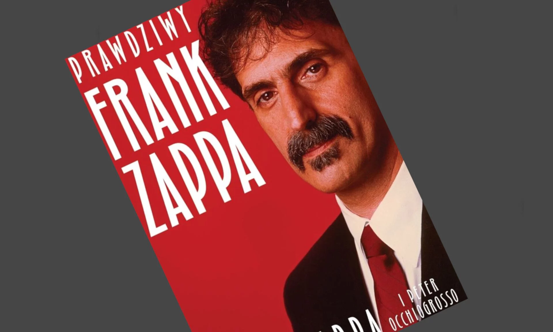 Frank Zappa, Peter Occhogriosso - Prawdziwy Frank Zappa - recenzja książki