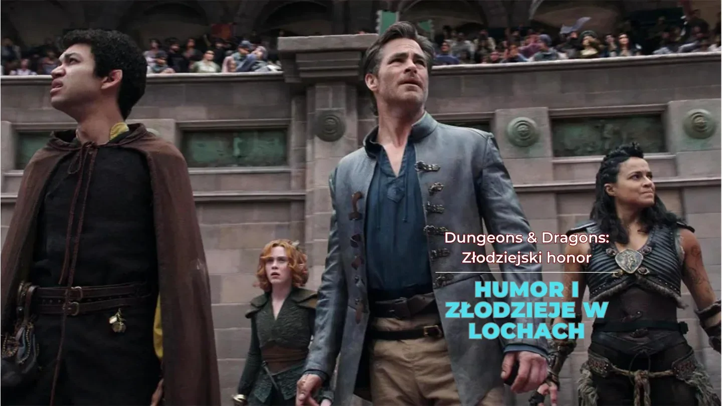 Dungeons & Dragons: Złodziejski honor - recenzja filmu! Lochy, smoki, złodzieje