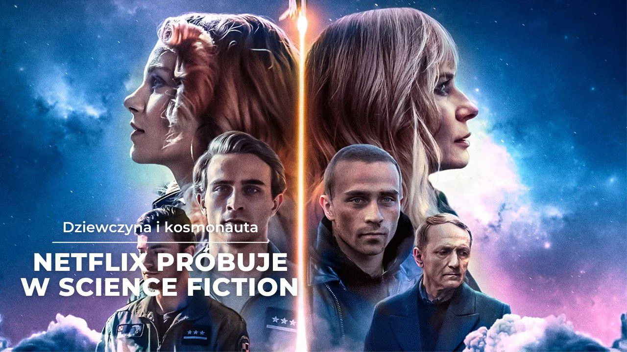 Dziewczyna i kosmonauta - recenzja polskiego serialu Netflix! Nolan i Cruise nieobecni