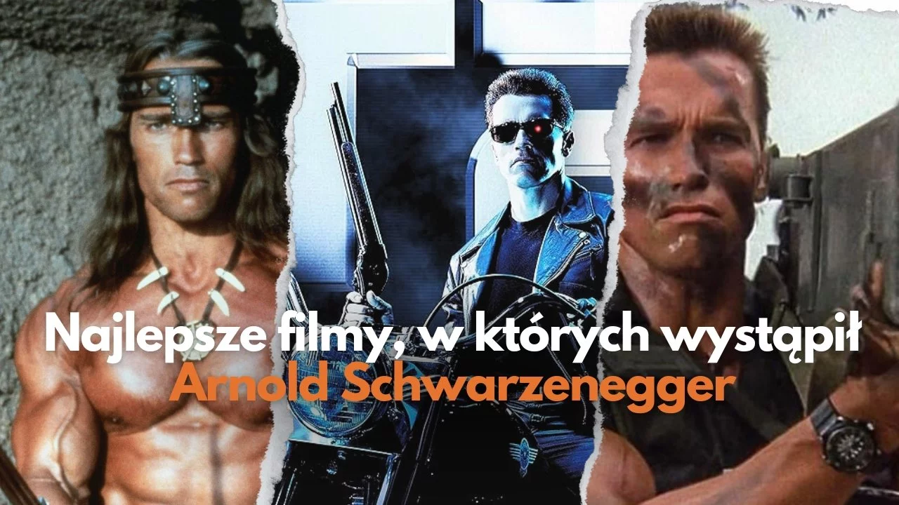 Arnold Schwarzenegger i jego najlepsze filmy | TOP 10