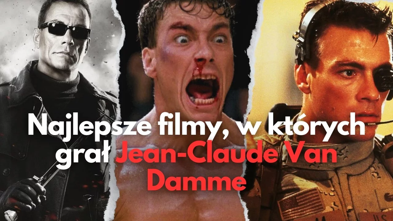 Jean-Claude Van Damme i jego najlepsze filmy akcji | TOP 10