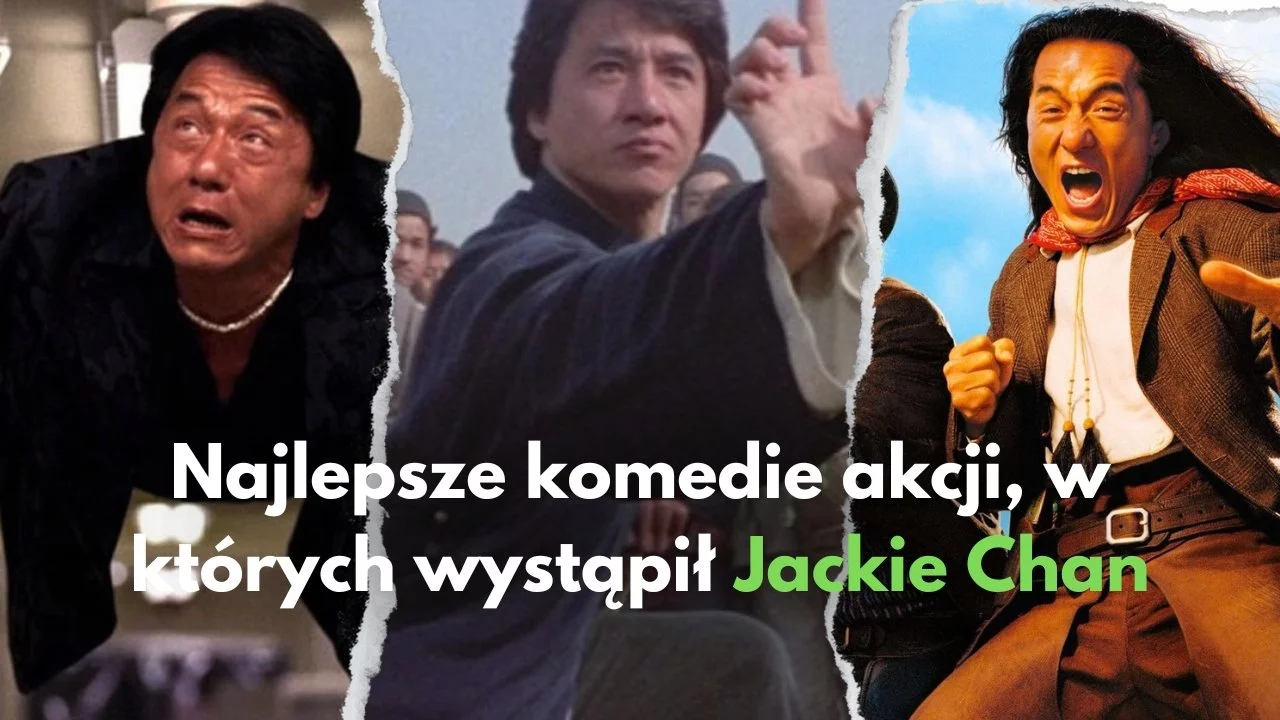 Jackie Chan i jego najlepsze komedie akcji! | TOP 10