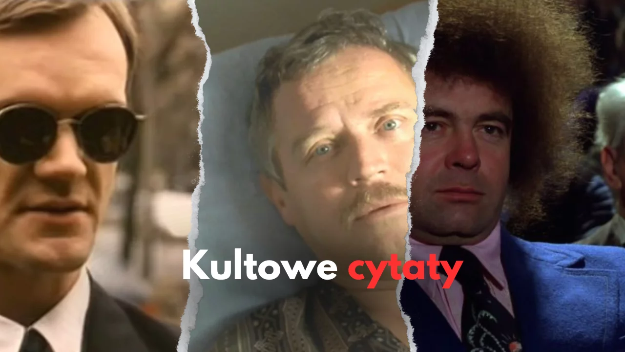 Kultowe teksty z polskich filmów. Cytaty najlepsze z najlepszych!