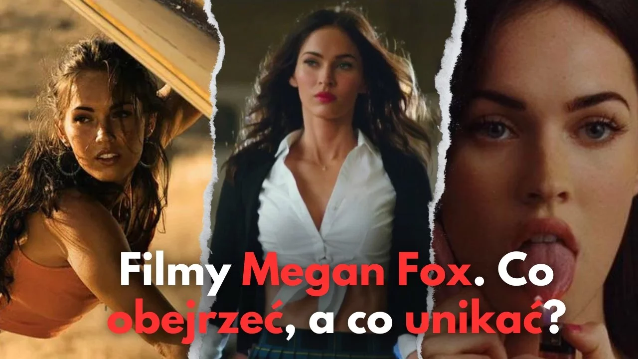 Filmy Megan Fox. Co warto obejrzeć, a czego unikać?