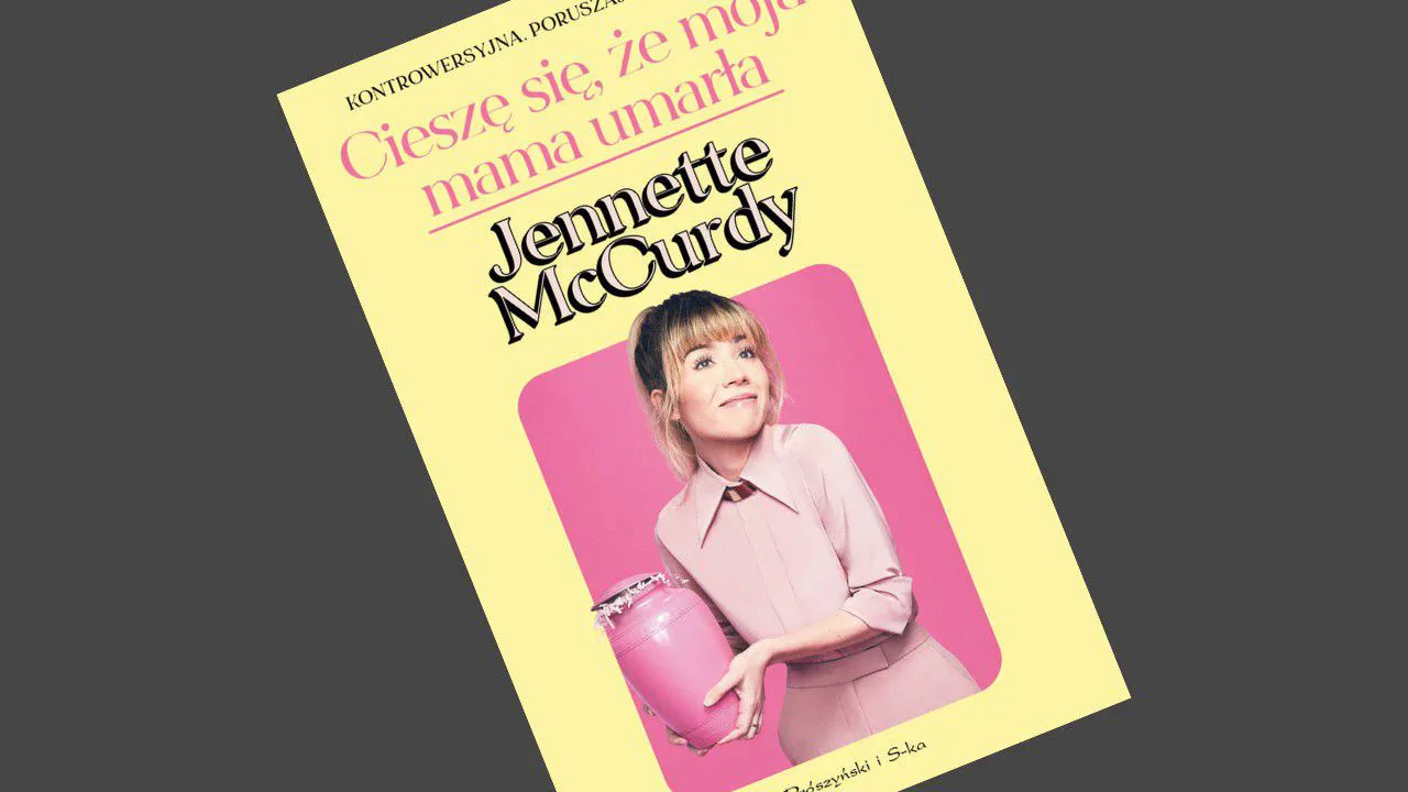 Jennette McCurdy - Cieszę się, że moja mama umarła – recenzja książki