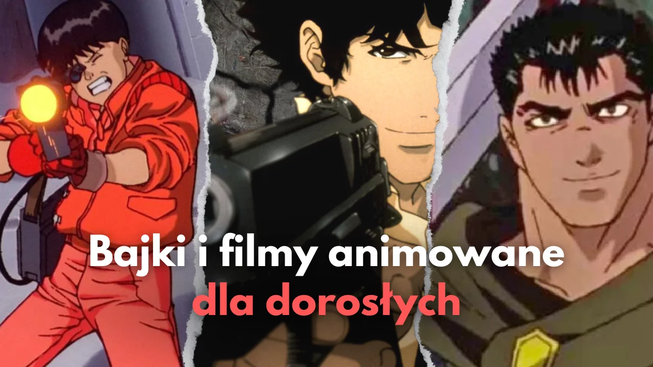 Najlepsze bajki i filmy animowane dla dorosłych | TOP 50