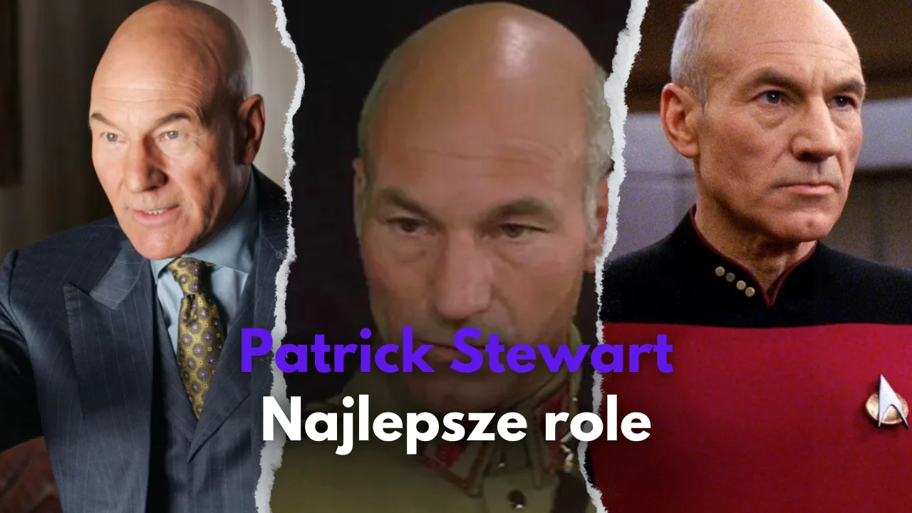 Patrick Stewart - najlepsze role | TOP 10