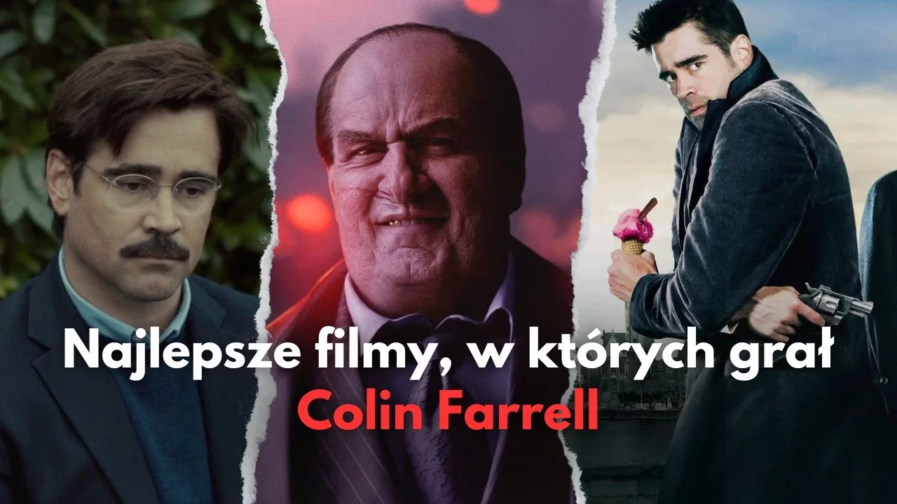 Colin Farrell: najlepsze filmowe i serialowe role! | TOP 10