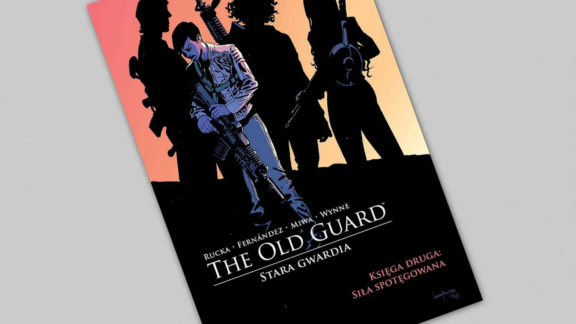 The Old Guard – Stara gwardia – Księga druga: Siła spotęgowana - recenzja komiksu