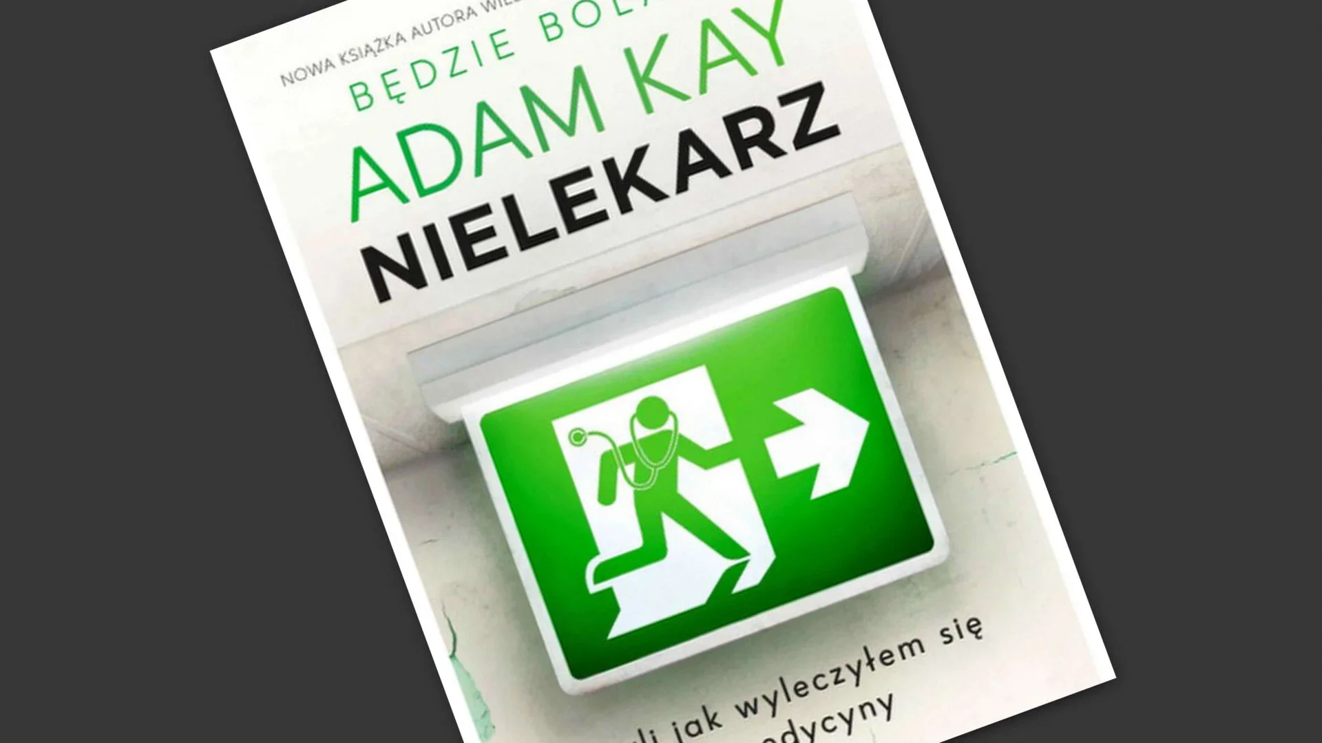 Adam Kay - Nielekarz, czyli jak wyleczyłem się z medycyny - recenzja książki