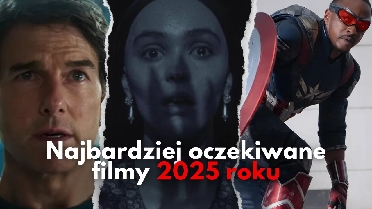 Najbardziej oczekiwane filmy 2025 roku!