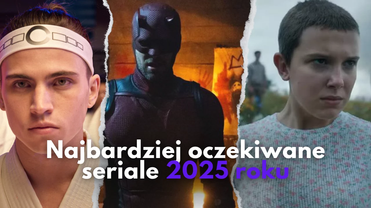 Najbardziej oczekiwane seriale 2025 roku!