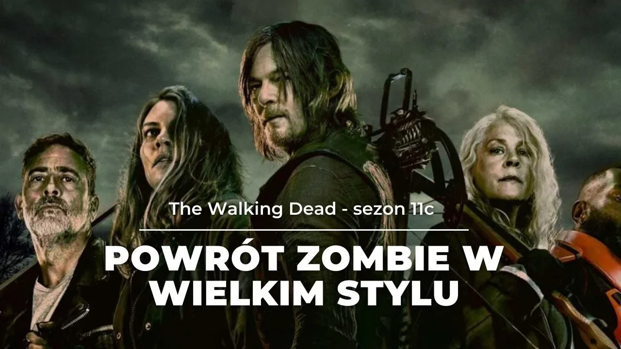 The Walking Dead - oceniamy pierwszy odcinek finałowego sezonu 11c!