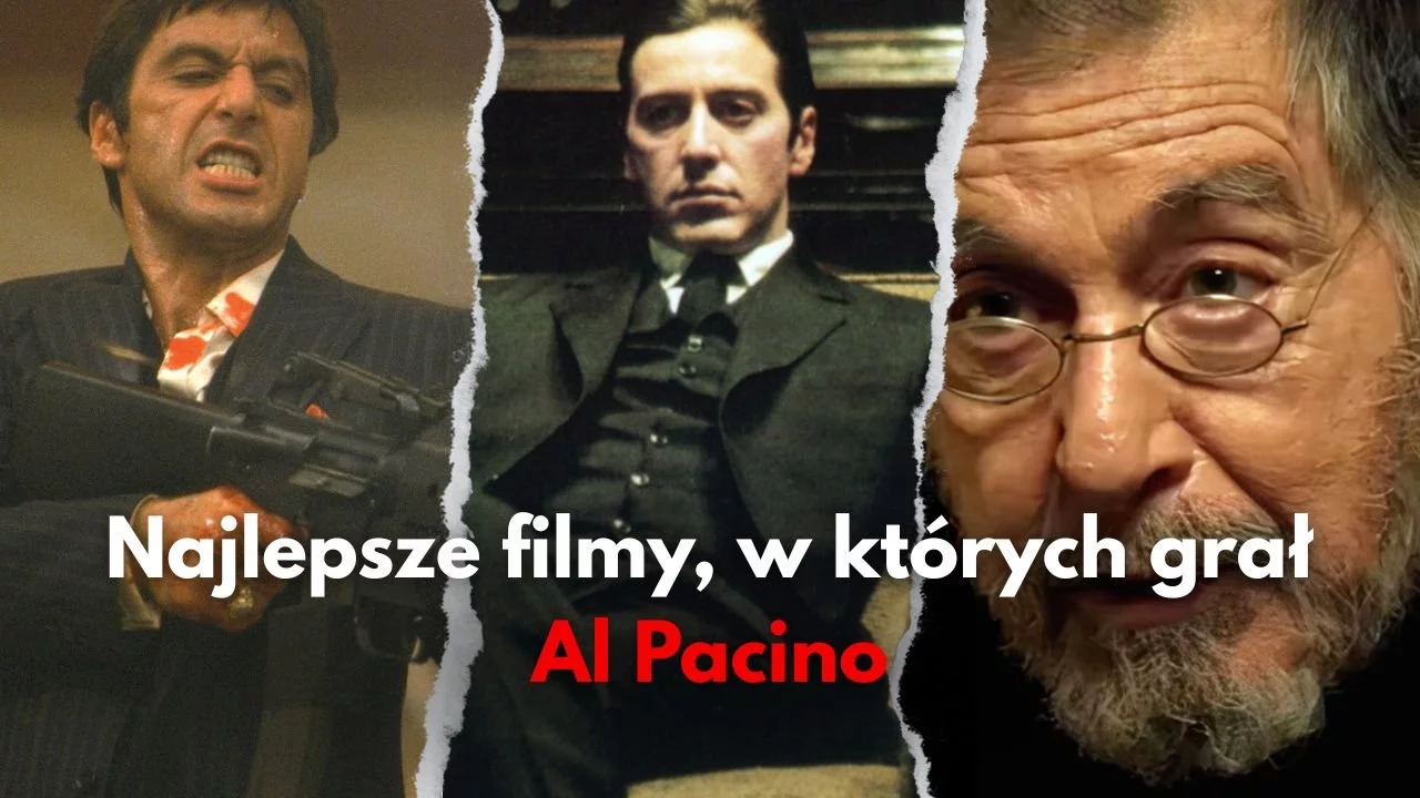 Al Pacino – Od Ojca Chrzestnego do Rytuału – Najlepsze filmy z aktorem | TOP 10