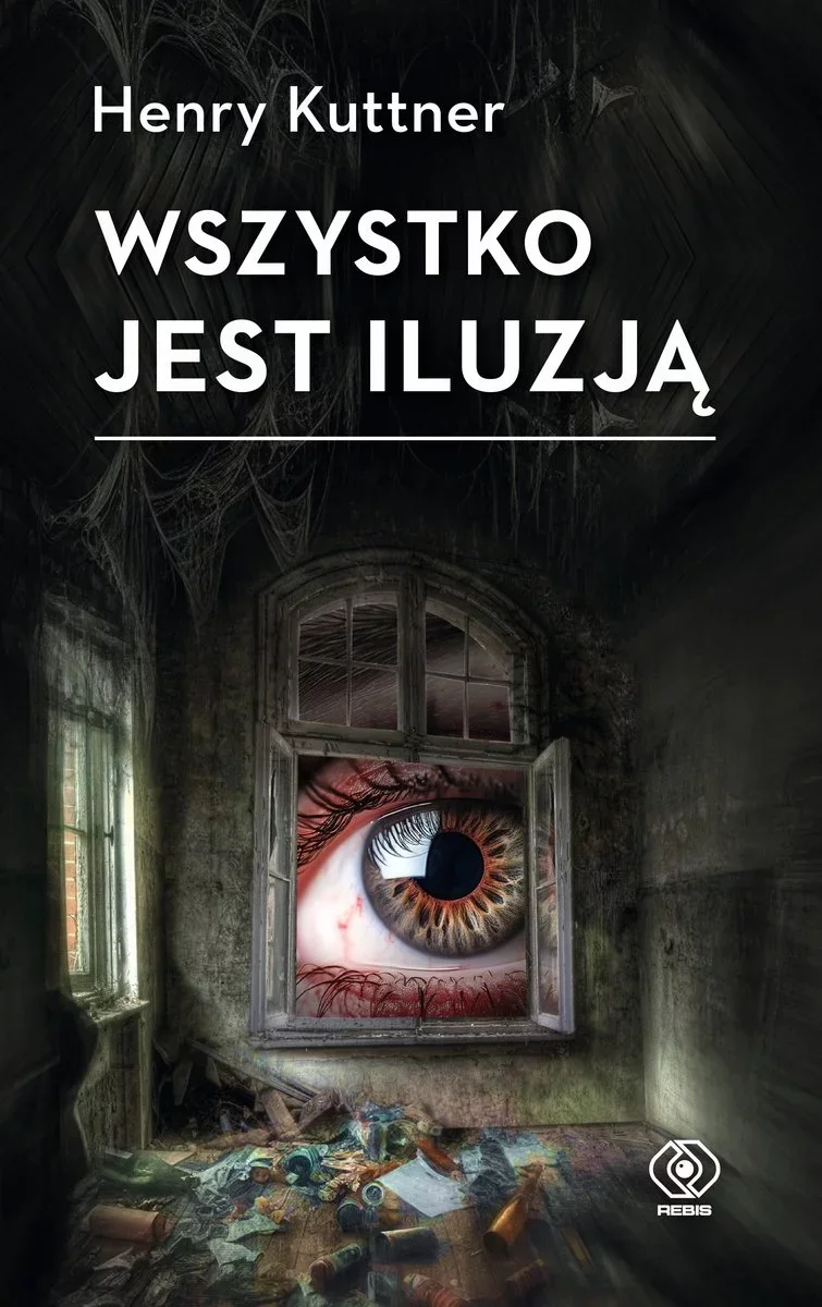 Henry Kuttner - Wszystko jest iluzją - recenzja książki