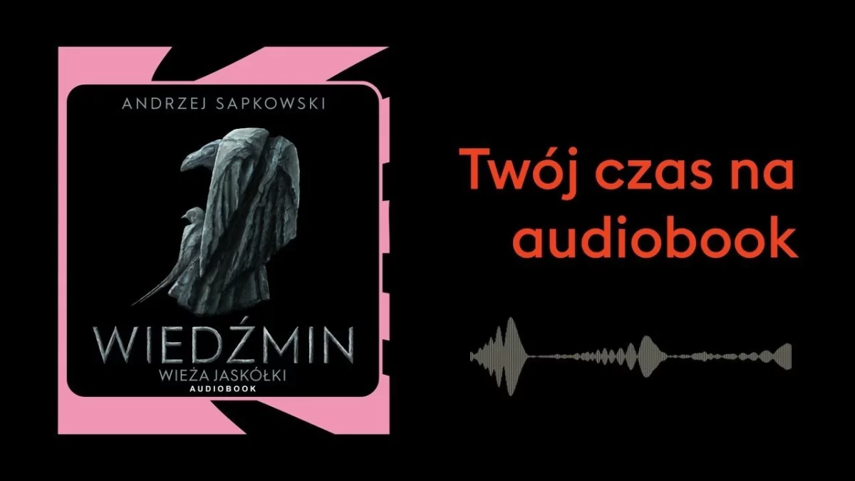 „Wiedźmin” już w Storytel! „Wieża Jaskółki” dostępna jako słuchowisko