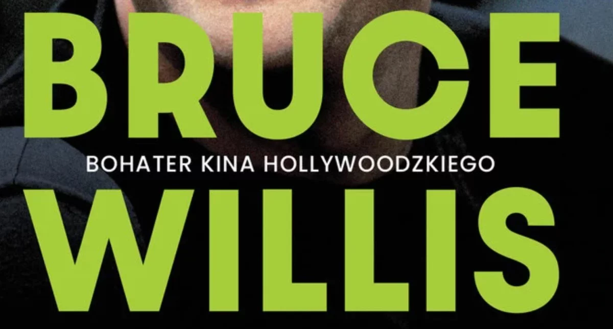Bruce Willis. Bohater kina hollywoodzkiego już wkrótce w księgarniach!