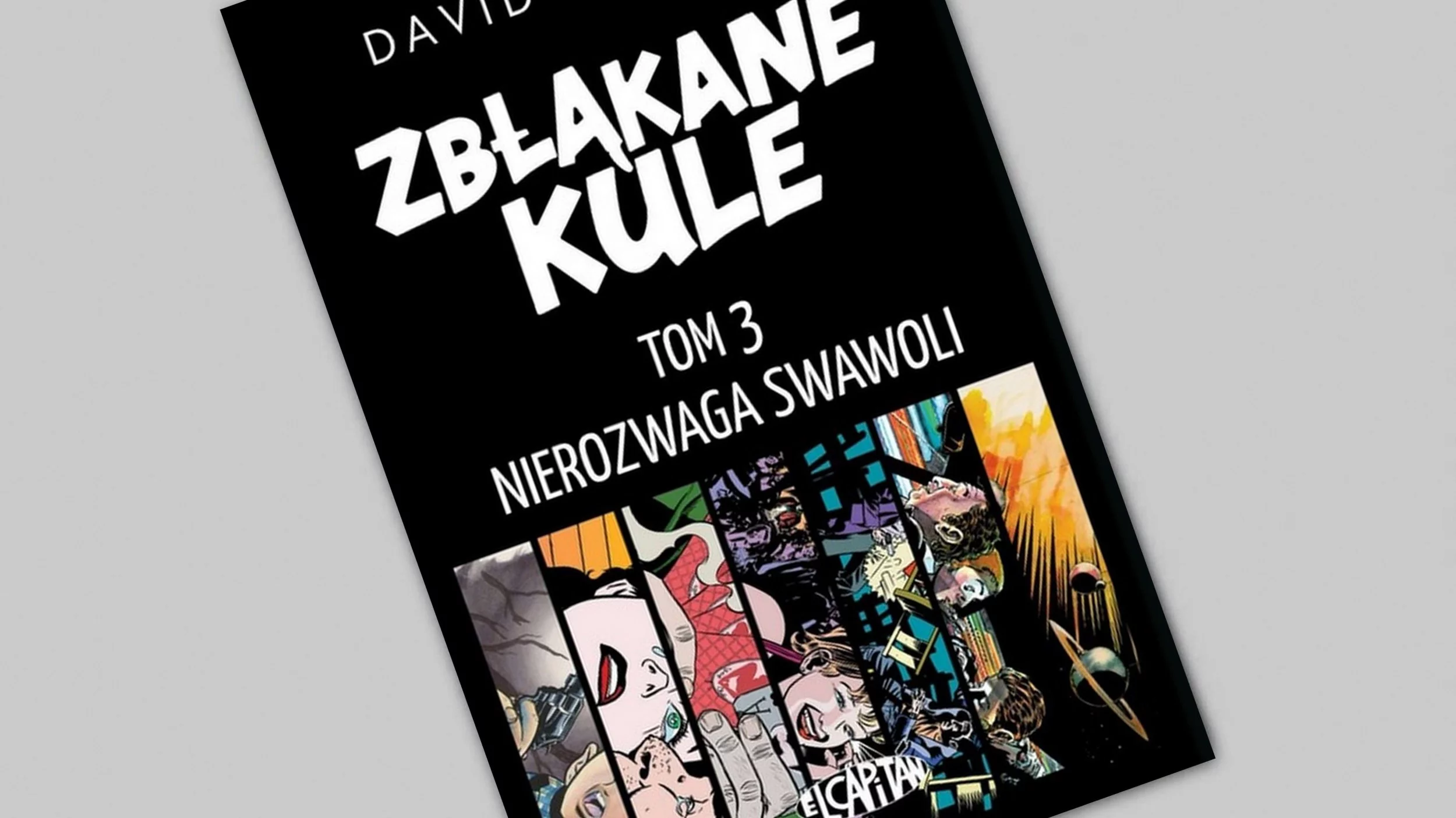 Zbłąkane kule tom 3 - Nierozwaga swawoli - recenzja komiksu