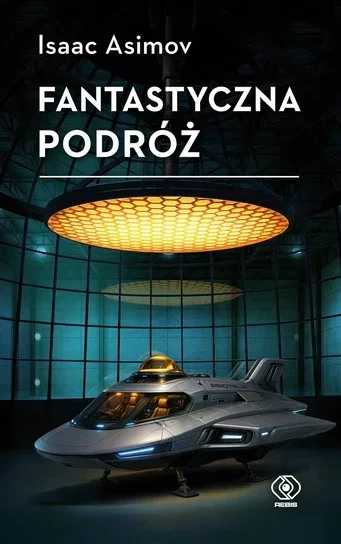Isaac Asimov - Fantastyczna podróż - recenzja książki