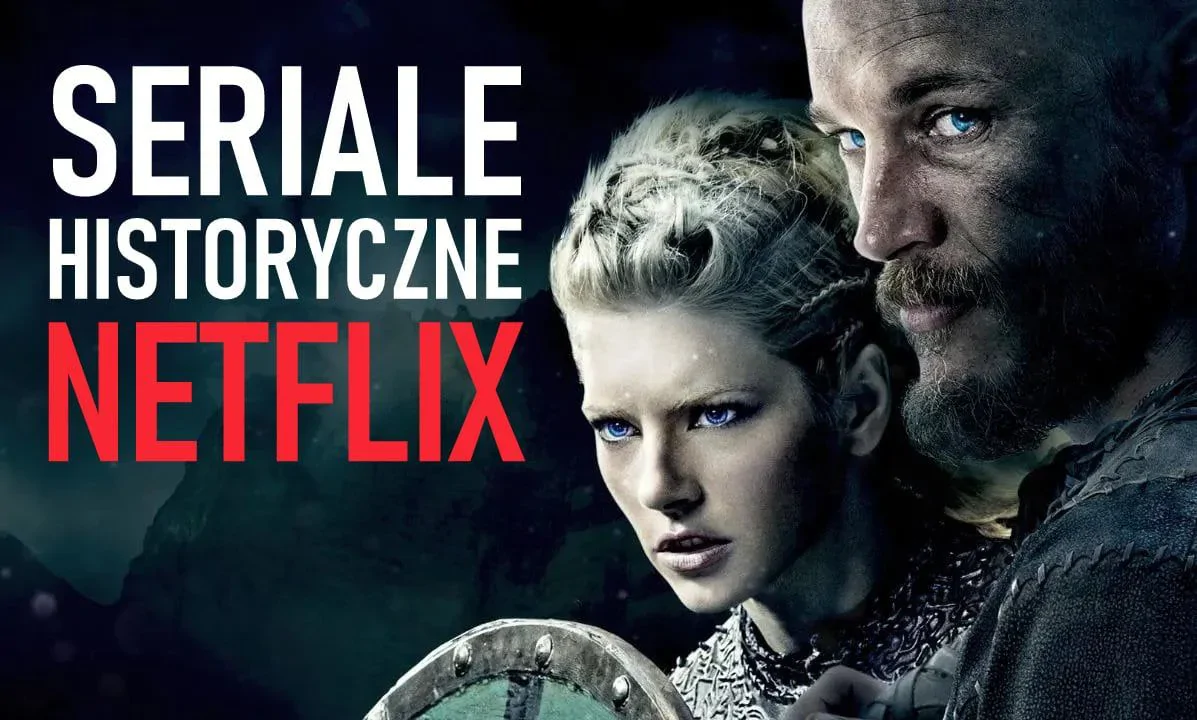 Najlepsze seriale historyczne na Netflix! [TOP 20]