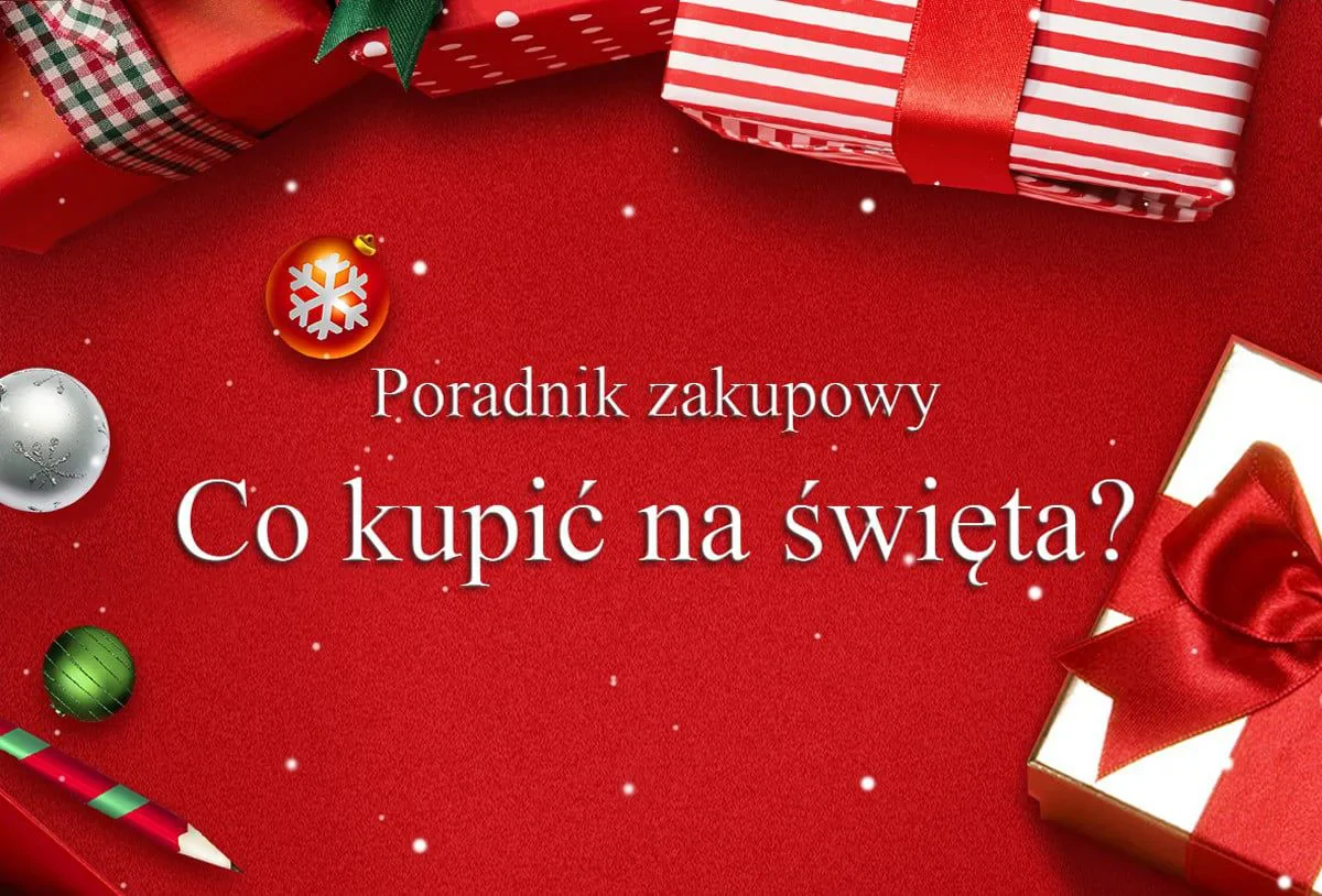 Świąteczny poradnik zakupowy - Co kupić na święta?