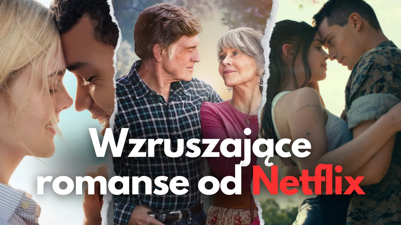 Najbardziej wzruszające filmy romantyczne na Netflix. To prawdziwe wyciskacze łez