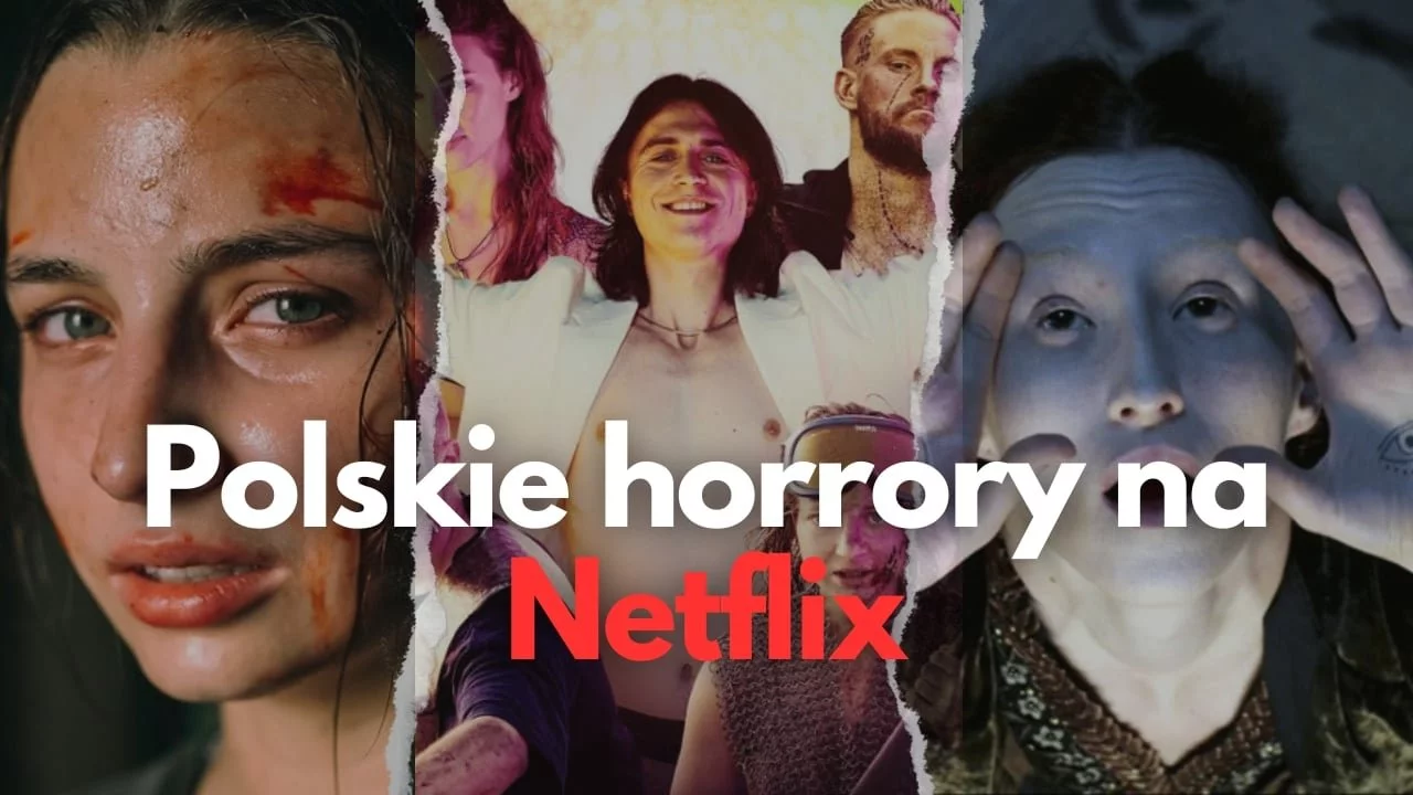 Polskie horrory na Netflix. Które filmy i seriale warto zobaczyć?