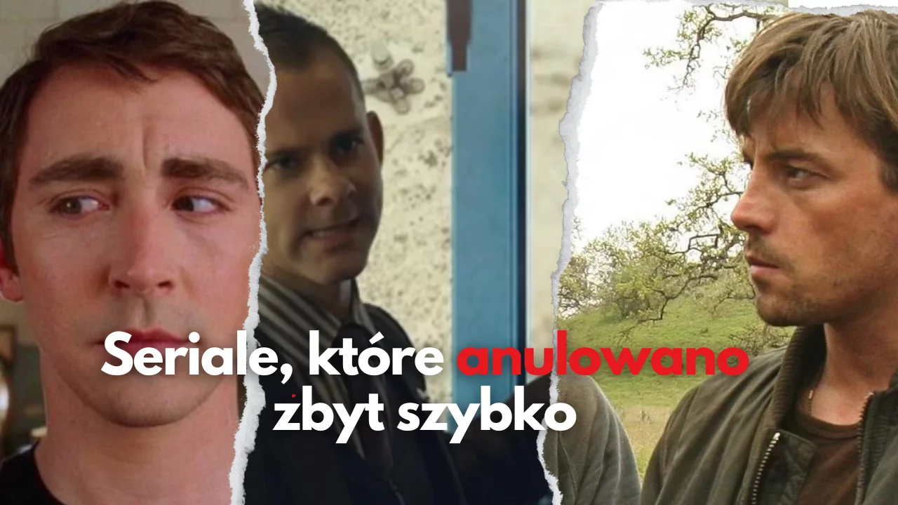 Seriale, które anulowano zbyt szybko | TOP 10