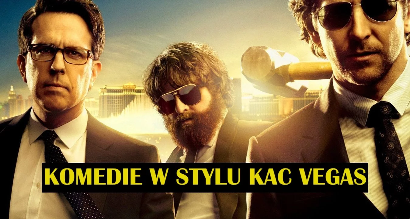 Co obejrzeć po: Kac Vegas. Filmy podobne do kultowej komedii