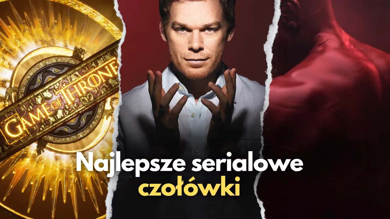 TOP 10 serialowych czołówek!