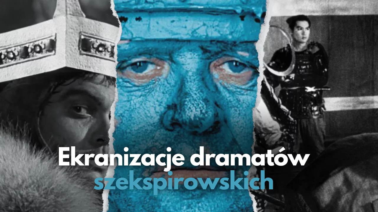 Najlepsze ekranizacje dramatów szekspirowskich