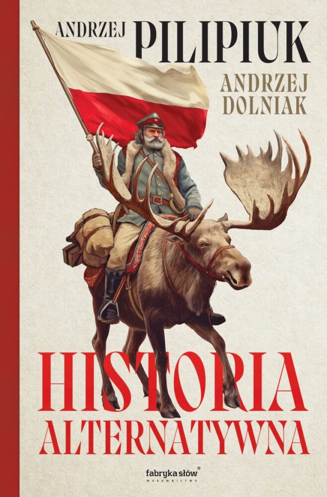 Andrzej Pilipiuk, Andrzej Dolniak – Historia alternatywna – recenzja książki